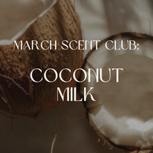 Load image into Gallery viewer, Coconut and coconut milk with text 'March Scent Club: Coconut Milk' on a dark background

